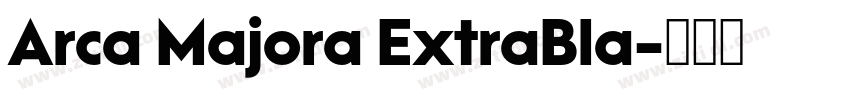Arca Majora ExtraBla字体转换 Arca Majora ExtraBla字体转换